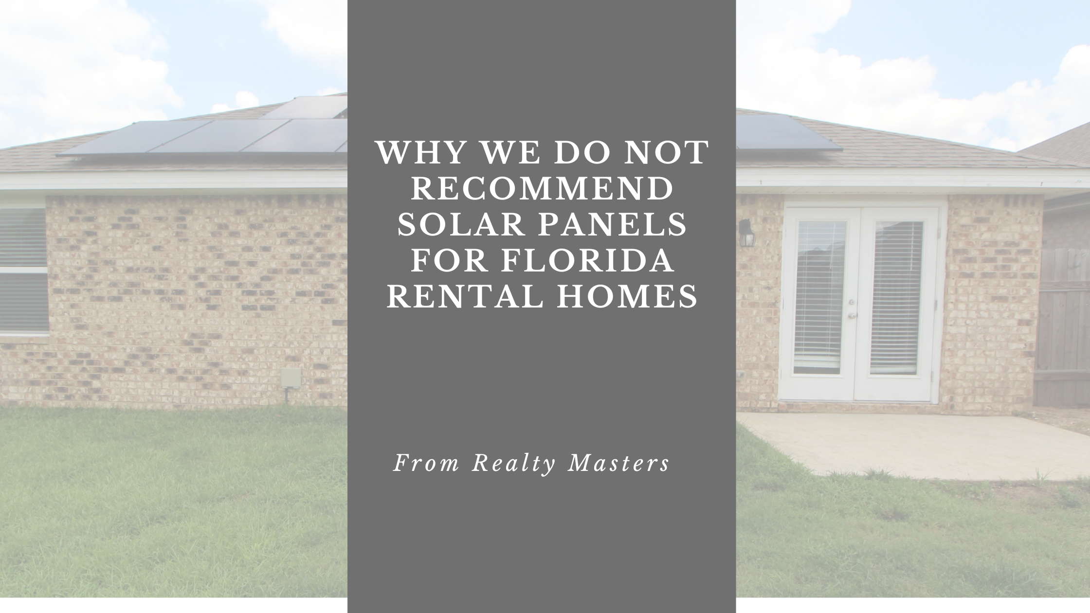 Why We Do Not Recommend Solar Panels for Florida Homes